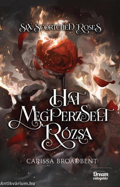 Six Scortched Roses - Hat megperzselt rózsa