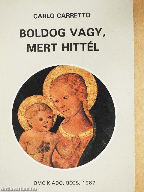 Boldog vagy, mert hittél
