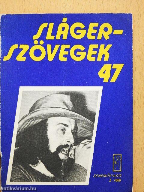 Slágerszövegek 47.