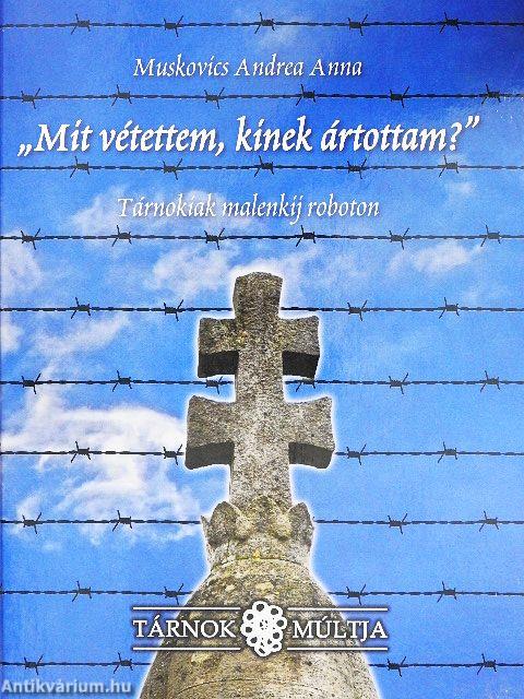 "Mit vétettem, kinek ártottam?"