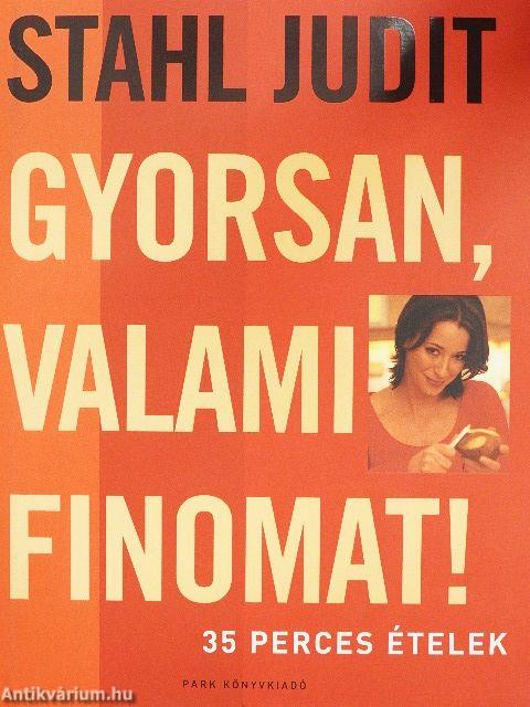 Gyorsan, valami finomat!