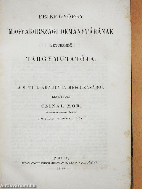 Fejér György magyarországi Okmánytárának betürendű tárgymutatója