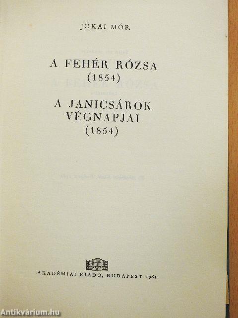 A fehér rózsa/A janicsárok végnapjai