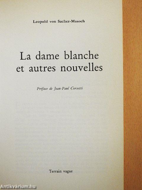 La dame blanche et autres nouvelles