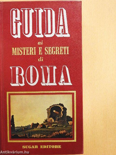 Guida ai Misteri e Segreti di Roma
