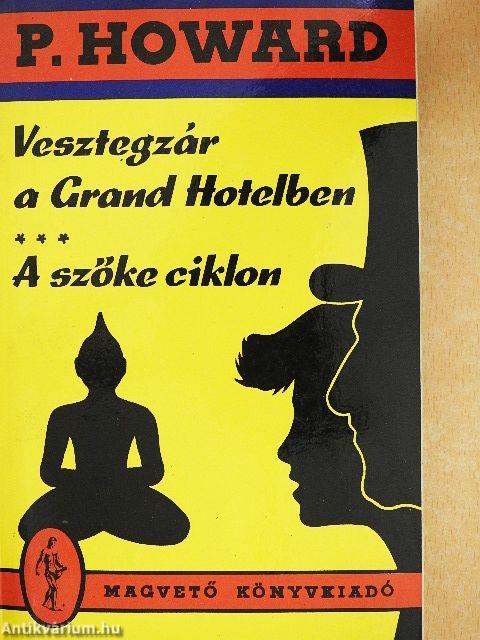 Vesztegzár a Grand Hotelben/A szőke ciklon