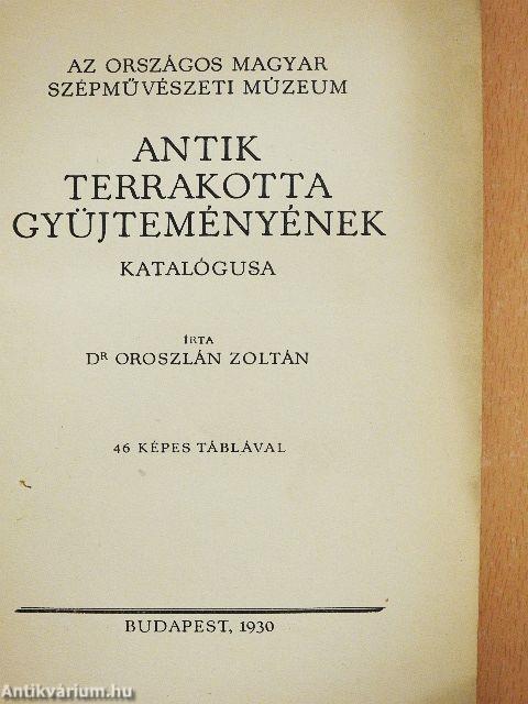 Az Országos Magyar Szépművészeti Múzeum antik terrakotta gyüjteményének katalógusa