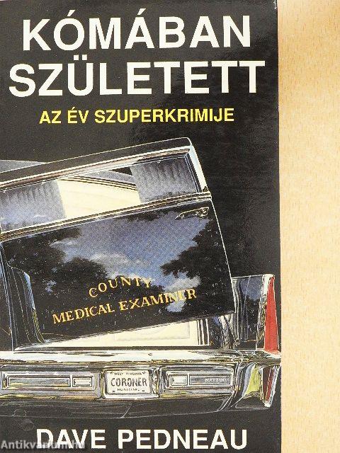 Kómában született