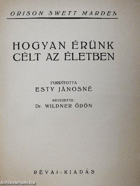 Hogyan érünk célt az életben