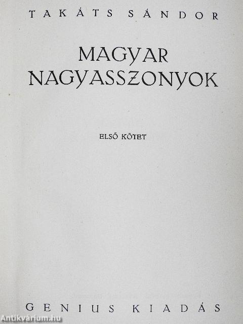 Magyar nagyasszonyok I-II.