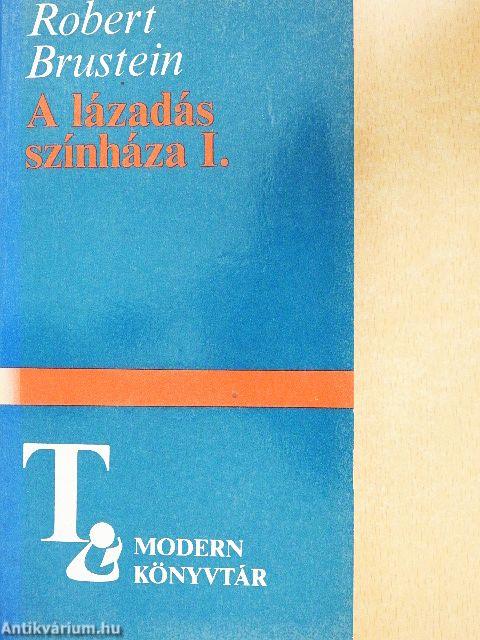 A lázadás színháza I-II. 