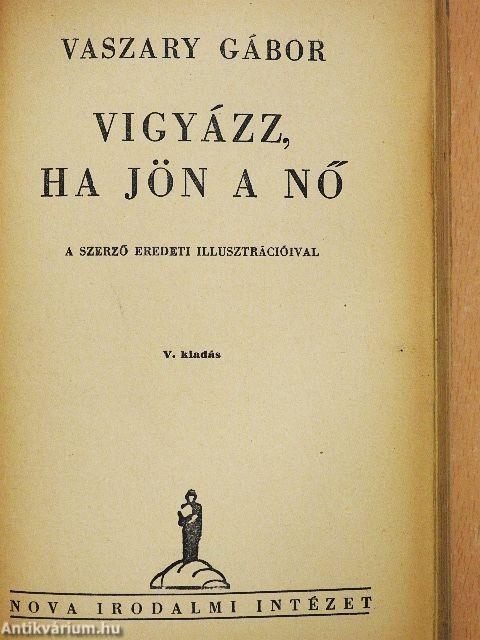 Vigyázz, ha jön a nő