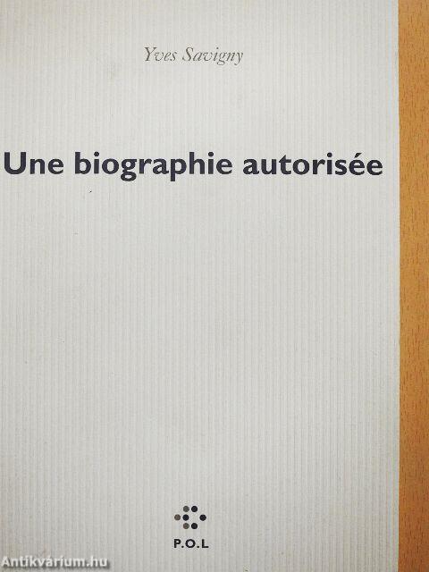 Une biographie autorisée