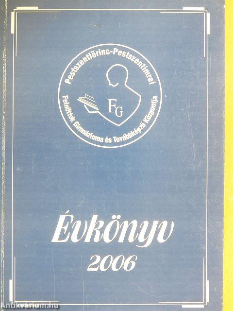 Pestszentlőrinc-Pestszentimrei Felnőttek Gimnáziuma és Továbbképző Központja Évkönyv 2006