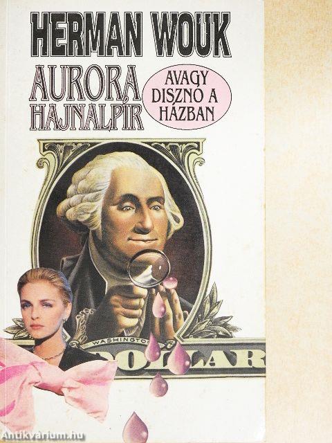 Aurora hajnalpír, avagy disznó a házban