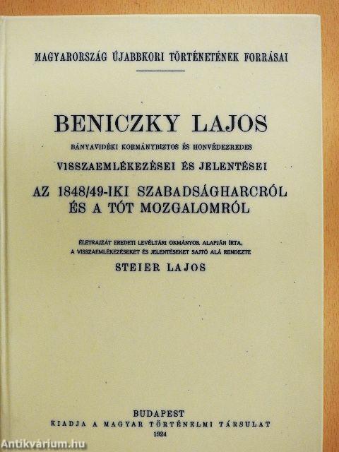Beniczky Lajos bányavidéki kormánybiztos és honvédezredes visszaemlékezései és jelentései az 1848/49-iki szabadságharcról és a tót mozgalomról