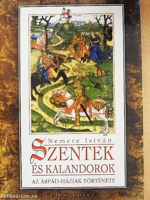 Szentek és kalandorok I-II.