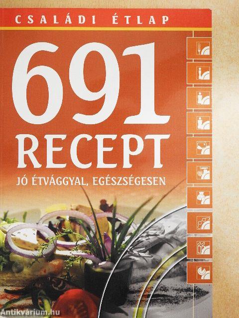 691 recept jó étvággyal, egészségesen
