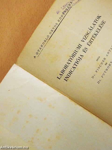 Laboratóriumi vizsgálatok indicatiója és értékelése