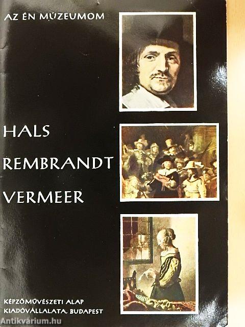 Hals, Rembrandt, Vermeer