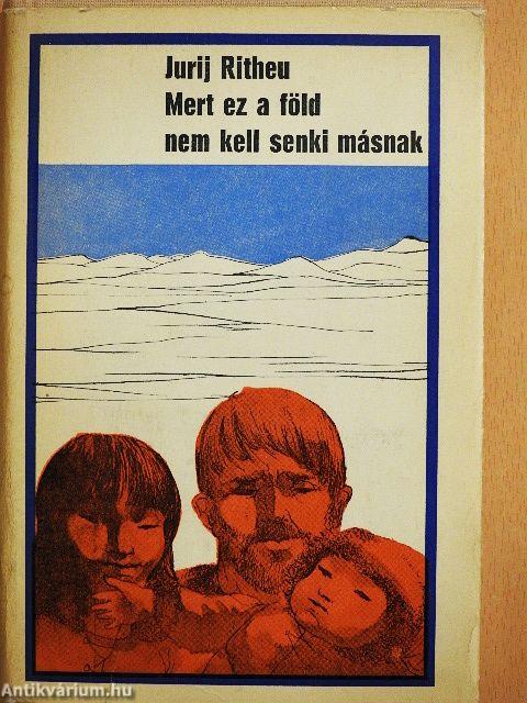Mert ez a föld nem kell senki másnak