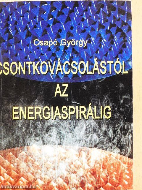 Csontkovácsolástól az energiaspirálig