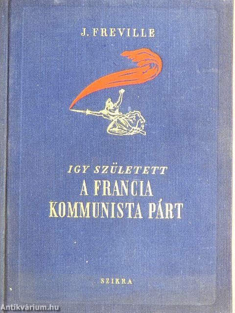 Így született a Francia Kommunista Párt