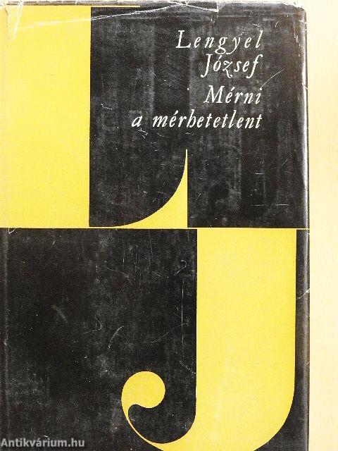 Mérni a mérhetetlent I-II.