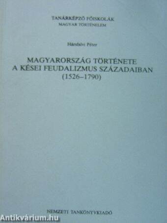 Magyarország története a kései feudalizmus századaiban (1526-1790)