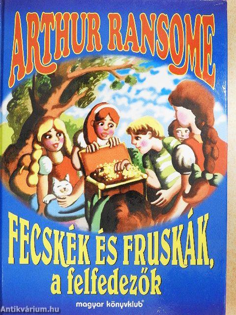 Fecskék és Fruskák, a felfedezők