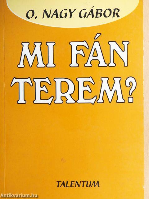 Mi fán terem?