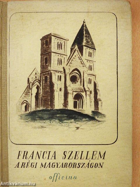 Francia szellem a régi Magyarországon