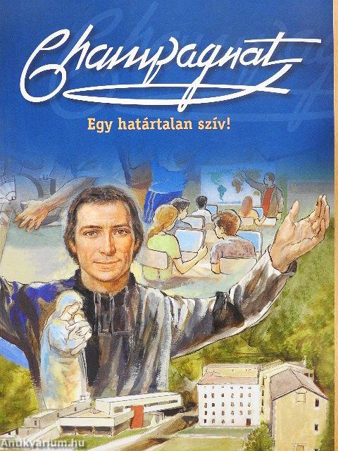 Marcellin Champagnat - Egy határtalan szív!