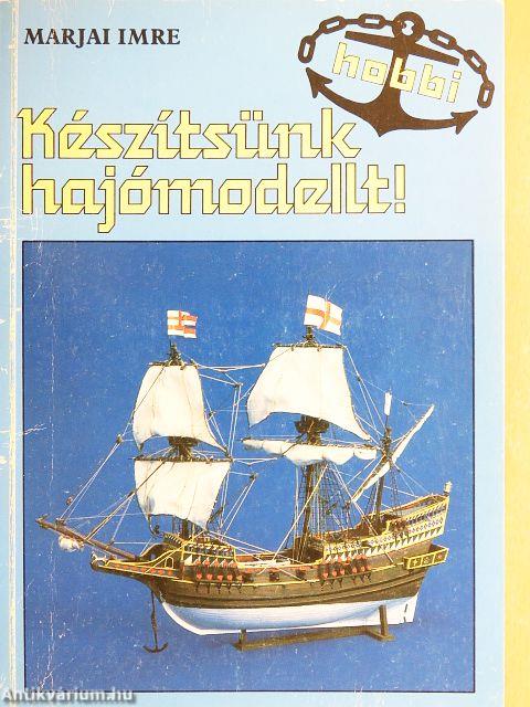 Készítsünk hajómodellt! - Tervrajz-melléklettel