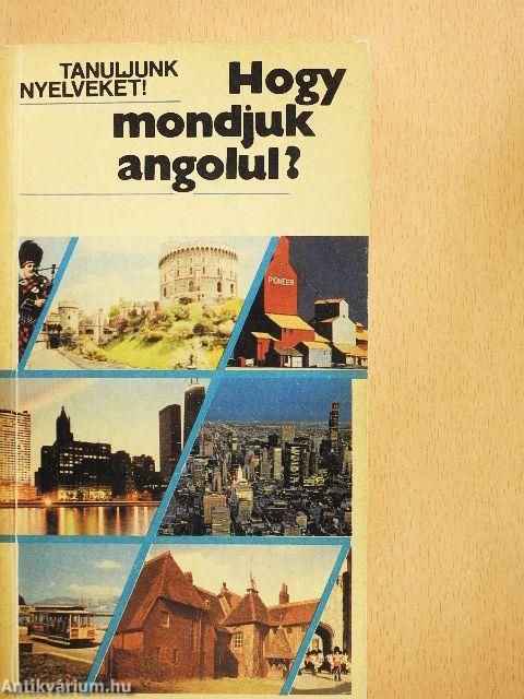 Hogy mondjuk angolul?