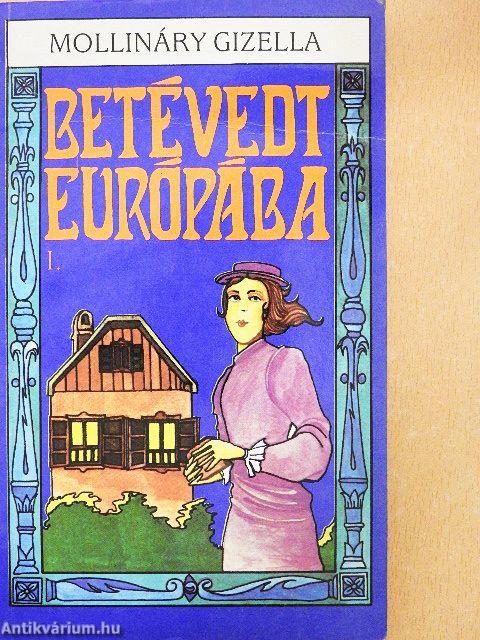Betévedt Európába I-II.