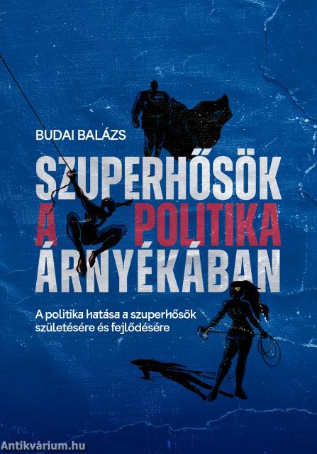 Szuperhősök a politika árnyékában