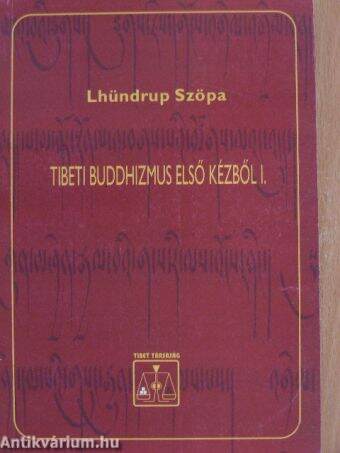 Tibeti buddhizmus első kézből I.