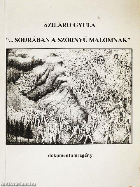 "...sodrában a szörnyű malomnak"