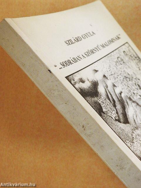 "...sodrában a szörnyű malomnak"