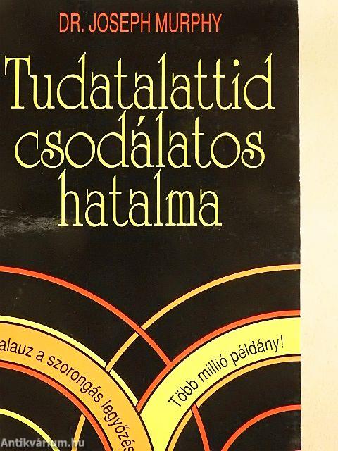 Tudatalattid csodálatos hatalma