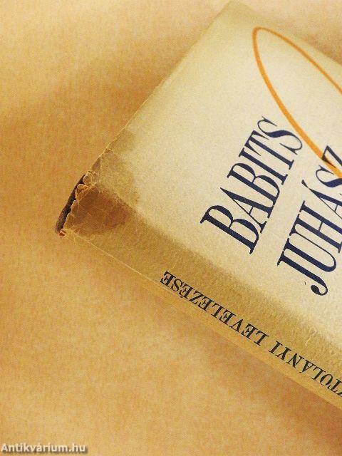 Babits-Juhász-Kosztolányi levelezése