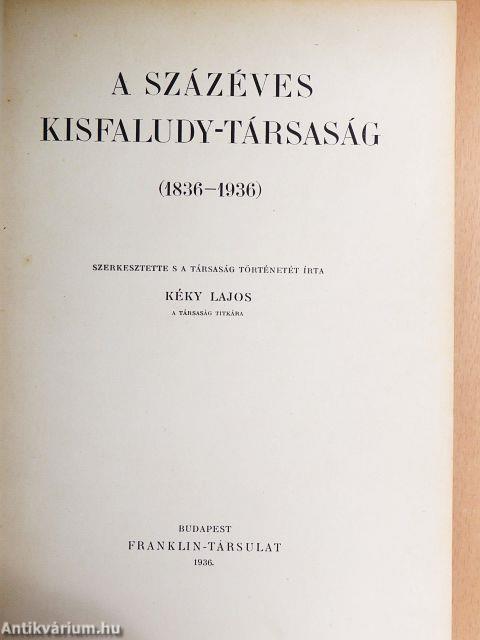 A százéves Kisfaludy-Társaság (1836-1936)