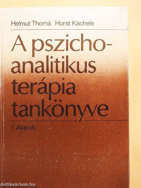 A pszichoanalitikus terápia tankönyve 1.