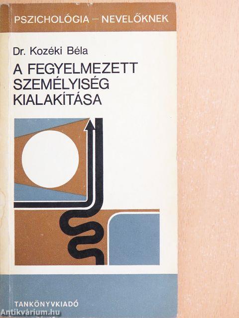 A fegyelmezett személyiség kialakítása