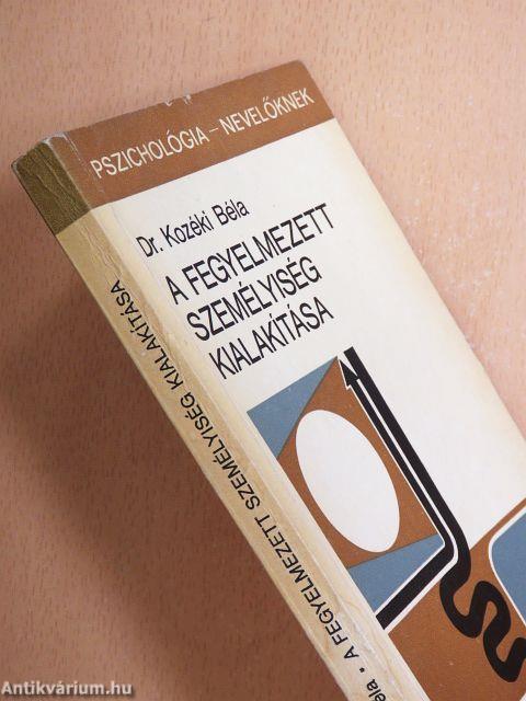 A fegyelmezett személyiség kialakítása