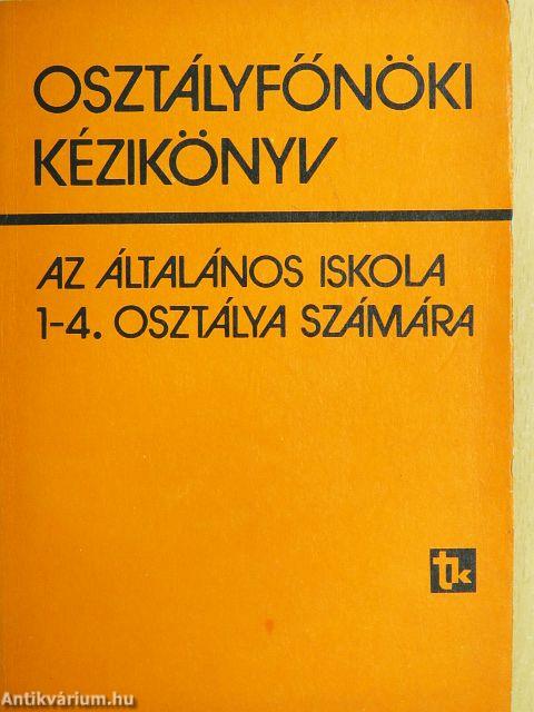 Osztályfőnöki kézikönyv az általános iskola 1-4. osztálya számára