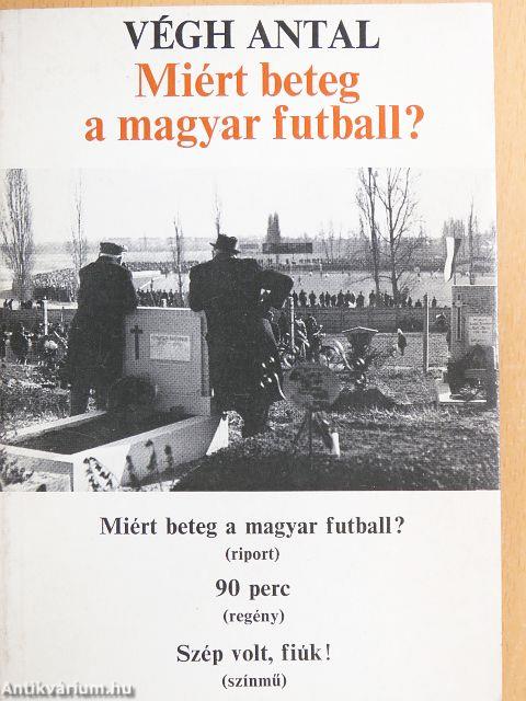 Miért beteg a magyar futball?