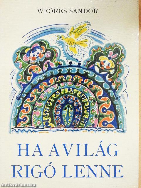 Ha a világ rigó lenne 