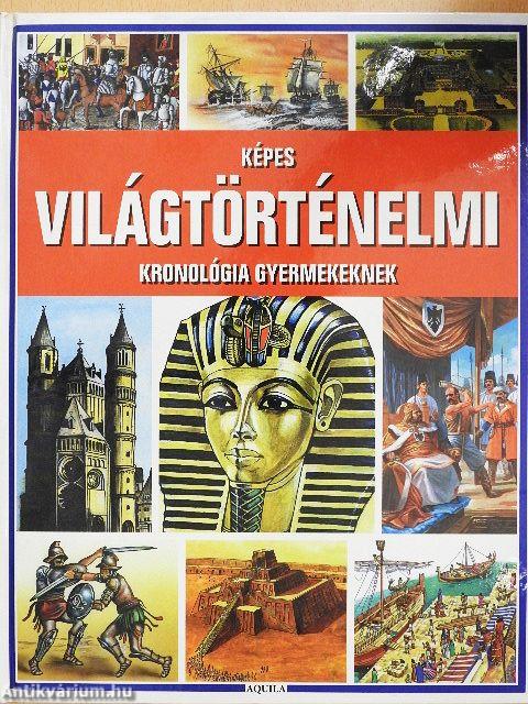 Képes világtörténelmi kronológia gyermekeknek
